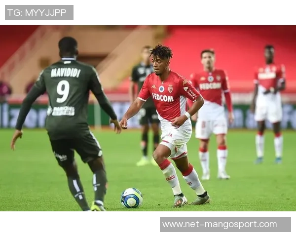 摩纳哥主场迎战波尔多期待精彩对决与精彩进球